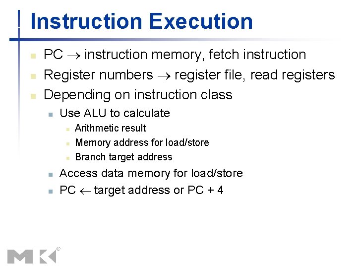 Chapter 4 The Processor Instruction Execution n PC