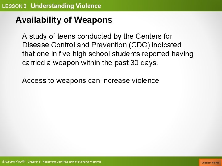 LESSON 3 Understanding Violence Availability of Weapons A study of teens conducted by the