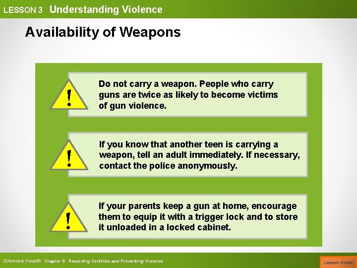 LESSON 3 Understanding Violence Availability of Weapons ! Do not carry a weapon. People