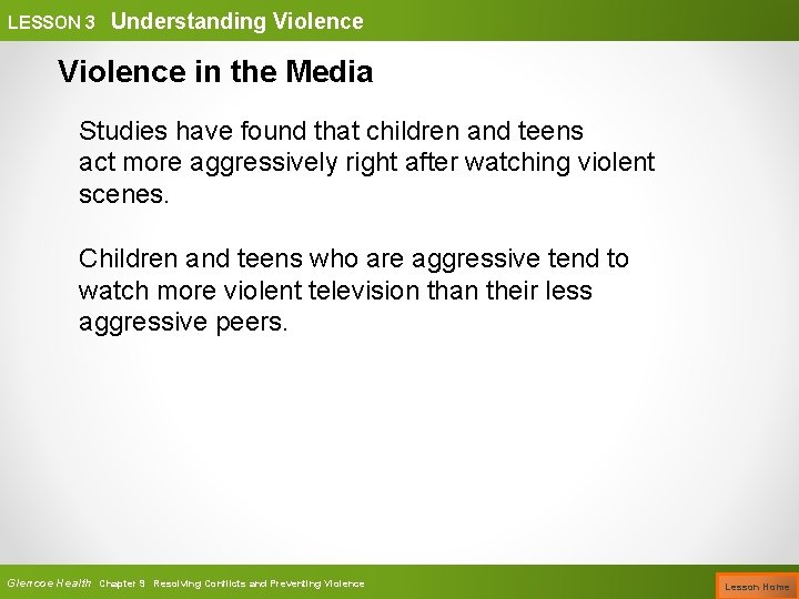 LESSON 3 Understanding Violence in the Media Studies have found that children and teens