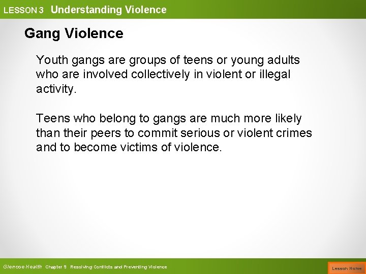 LESSON 3 Understanding Violence Gang Violence Youth gangs are groups of teens or young