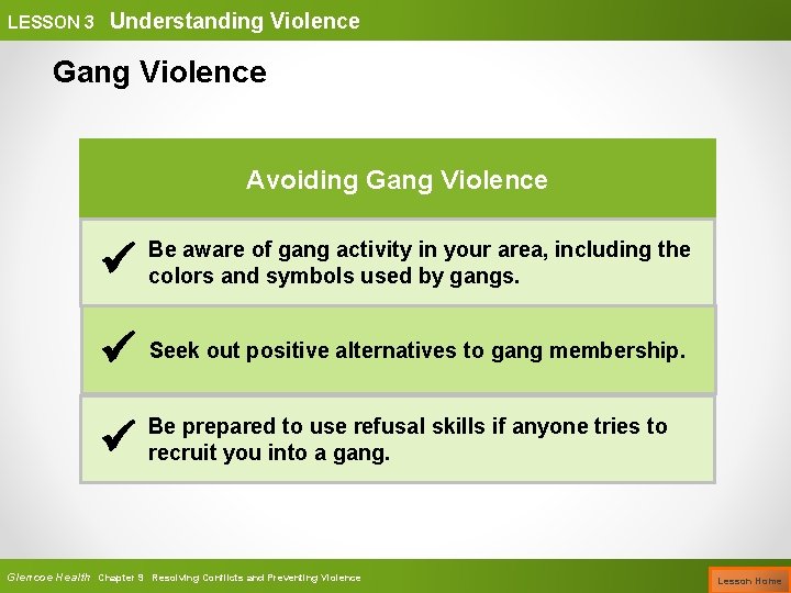 LESSON 3 Understanding Violence Gang Violence Avoiding Gang Violence Be aware of gang activity