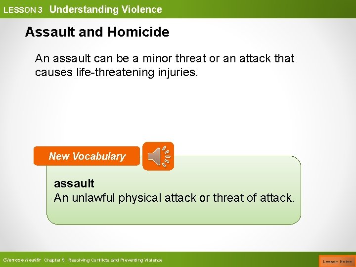 LESSON 3 Understanding Violence Assault and Homicide An assault can be a minor threat