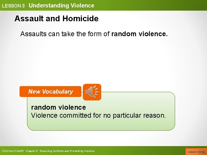 LESSON 3 Understanding Violence Assault and Homicide Assaults can take the form of random