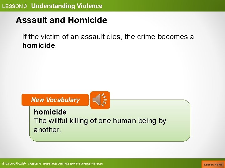 LESSON 3 Understanding Violence Assault and Homicide If the victim of an assault dies,