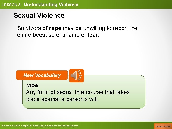 LESSON 3 Understanding Violence Sexual Violence Survivors of rape may be unwilling to report