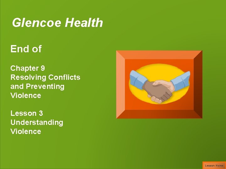 Glencoe Health End of Chapter 9 Resolving Conflicts and Preventing Violence Lesson 3 Understanding