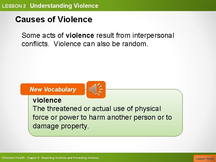 LESSON 3 Understanding Violence Causes of Violence Some acts of violence result from interpersonal