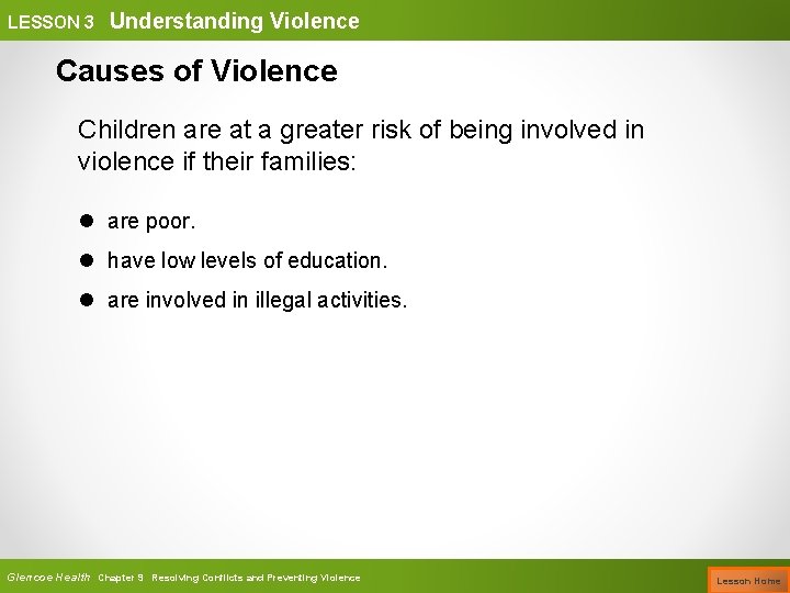 LESSON 3 Understanding Violence Causes of Violence Children are at a greater risk of