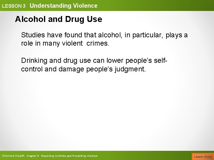 LESSON 3 Understanding Violence Alcohol and Drug Use Studies have found that alcohol, in