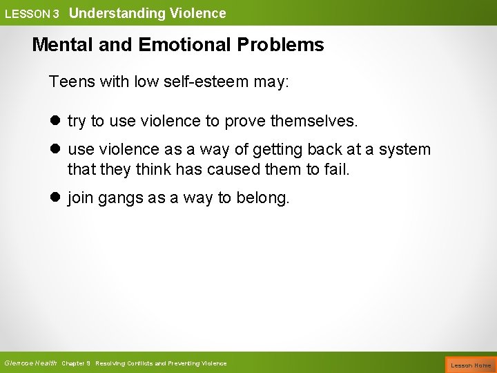 LESSON 3 Understanding Violence Mental and Emotional Problems Teens with low self-esteem may: l