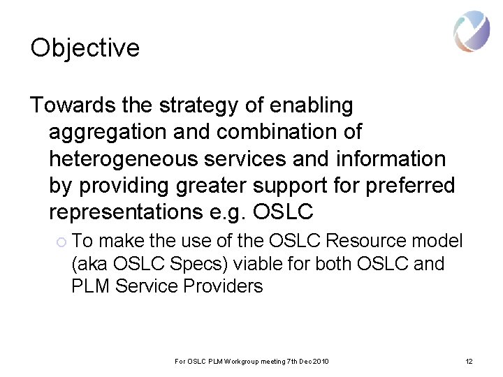 Objective Towards the strategy of enabling aggregation and combination of heterogeneous services and information