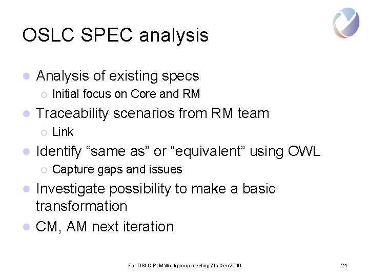 OSLC SPEC analysis l Analysis of existing specs ¡ l Traceability scenarios from RM