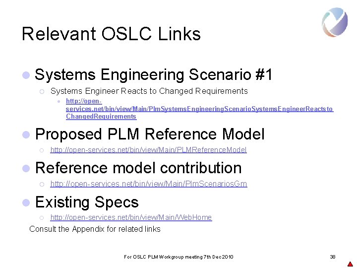 Relevant OSLC Links l Systems ¡ Engineering Scenario #1 Systems Engineer Reacts to Changed