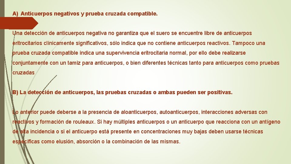 A) Anticuerpos negativos y prueba cruzada compatible. Una detección de anticuerpos negativa no garantiza