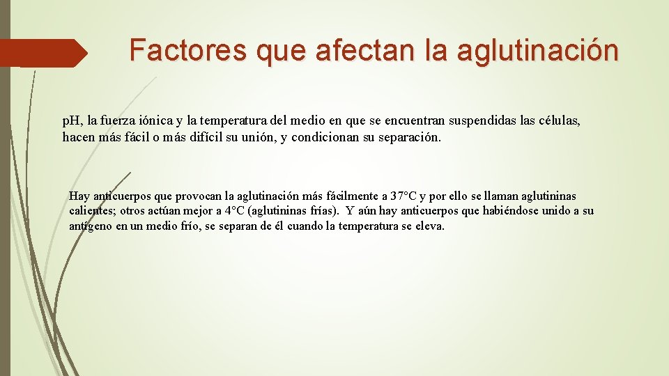 Factores que afectan la aglutinación p. H, la fuerza iónica y la temperatura del