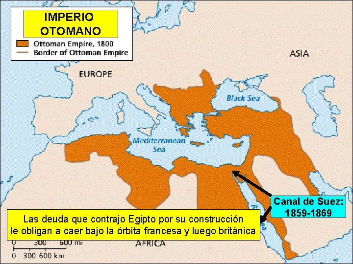 IMPERIO OTOMANO Las deuda que contrajo Egipto por su construcción le obligan a caer