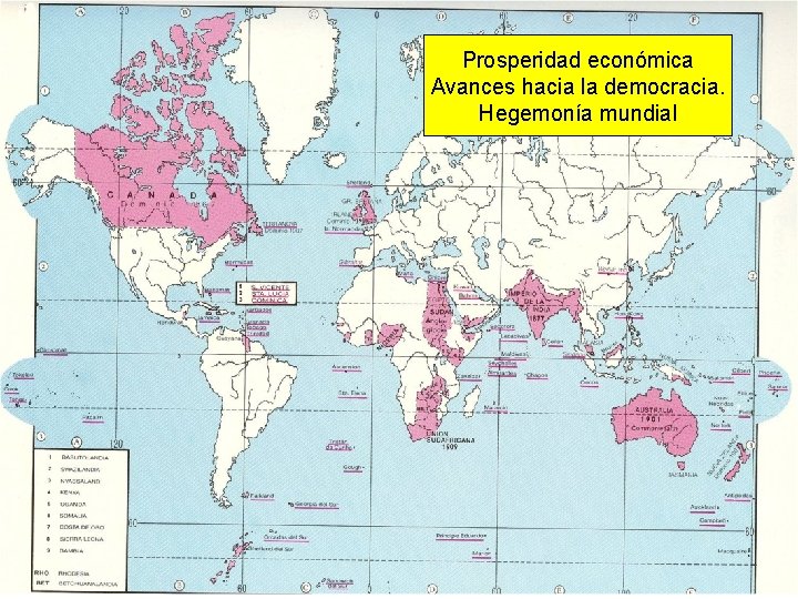 Prosperidad económica Avances hacia la democracia. Hegemonía mundial 