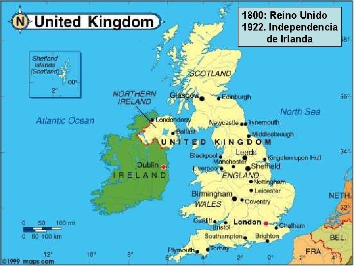 1800: Reino Unido 1922. Independencia de Irlanda 