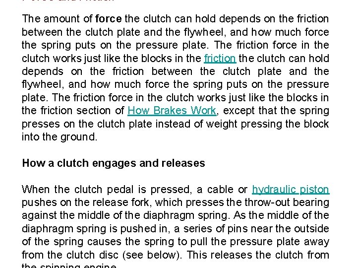 Force and Friction The amount of force the clutch can hold depends on the