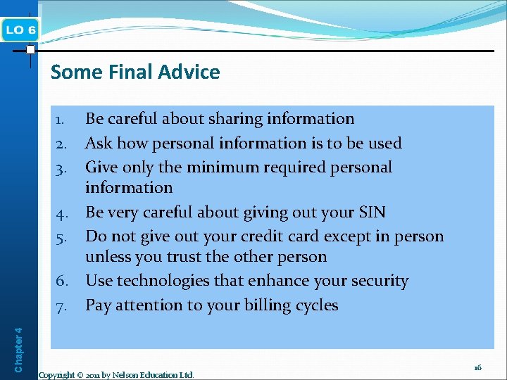 Some Final Advice Be careful about sharing information Ask how personal information is to