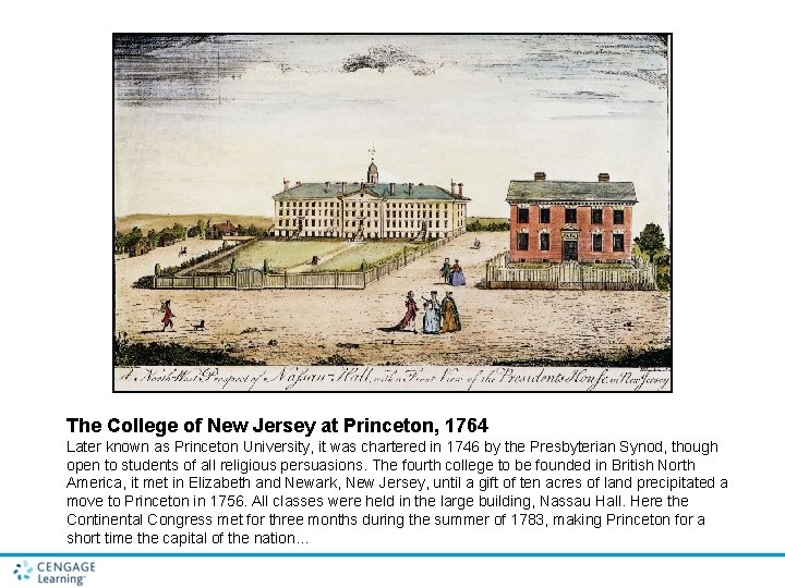 The College of New Jersey at Princeton, 1764 Later known as Princeton University, it