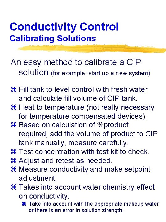 Conductivity Control Calibrating Solutions An easy method to calibrate a CIP solution (for example: