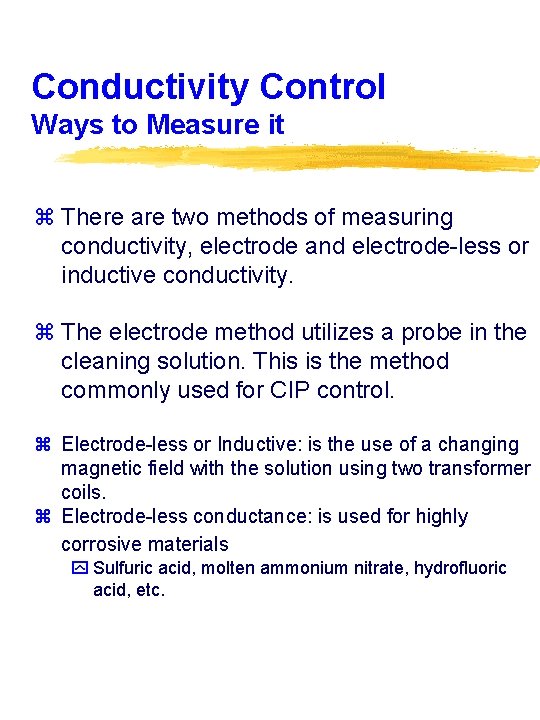 Conductivity Control Ways to Measure it z There are two methods of measuring conductivity,