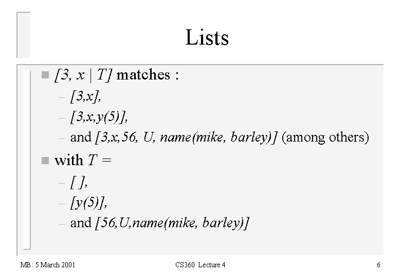 Lists n [3, x | T] matches : – – – n [3, x],