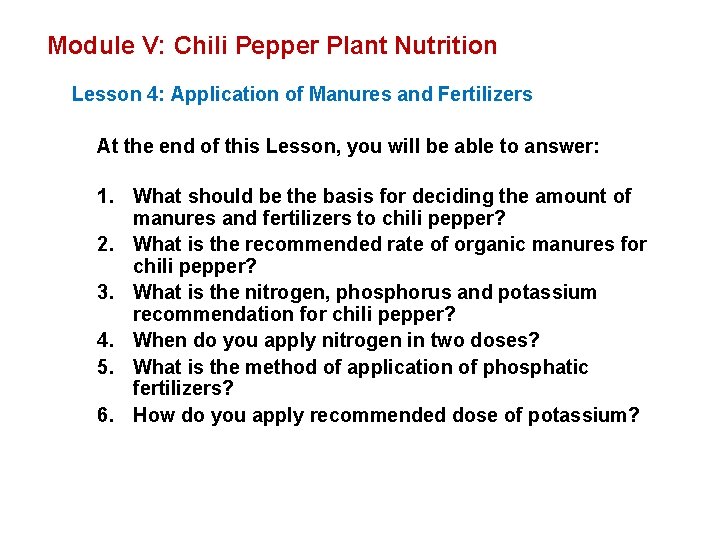 Module V: Chili Pepper Plant Nutrition Lesson 4: Application of Manures and Fertilizers At
