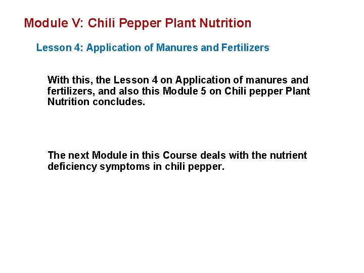 Module V: Chili Pepper Plant Nutrition Lesson 4: Application of Manures and Fertilizers With