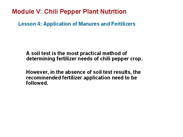 Module V: Chili Pepper Plant Nutrition Lesson 4: Application of Manures and Fertilizers A