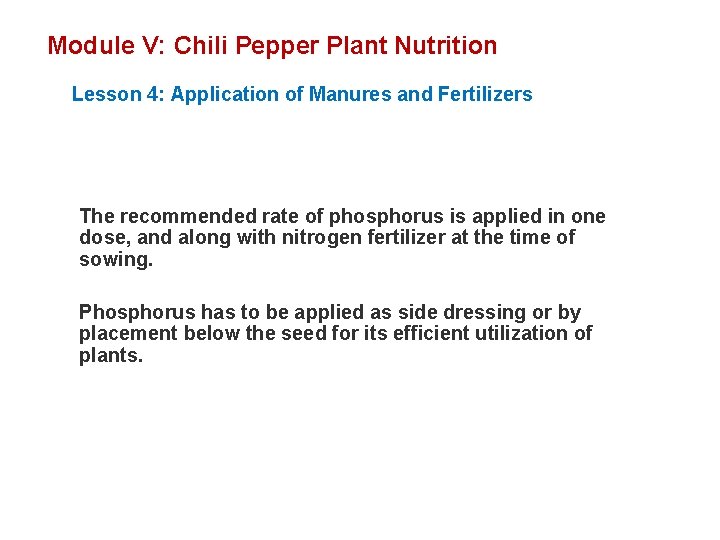 Module V: Chili Pepper Plant Nutrition Lesson 4: Application of Manures and Fertilizers The