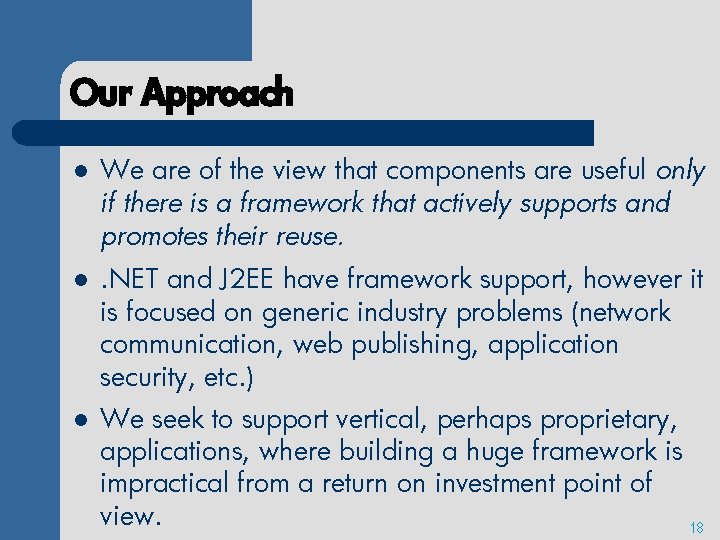 Our Approach l We are of the view that components are useful only if