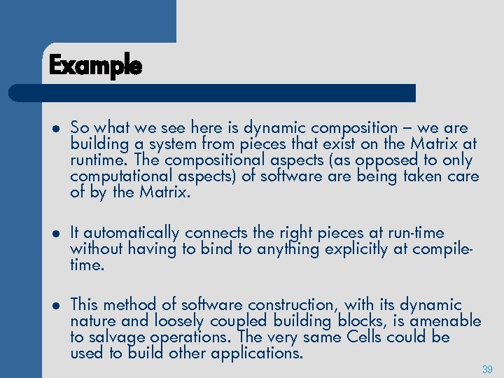 Example l So what we see here is dynamic composition – we are building