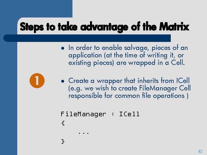 Steps to take advantage of the Matrix l In order to enable salvage, pieces