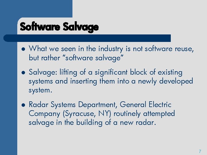 Software Salvage l What we seen in the industry is not software reuse, but