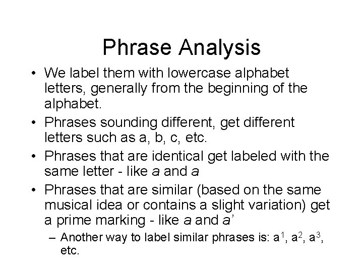 Phrase Analysis • We label them with lowercase alphabet letters, generally from the beginning Phrase Analysis • We label them with lowercase alphabet letters, generally from the beginning