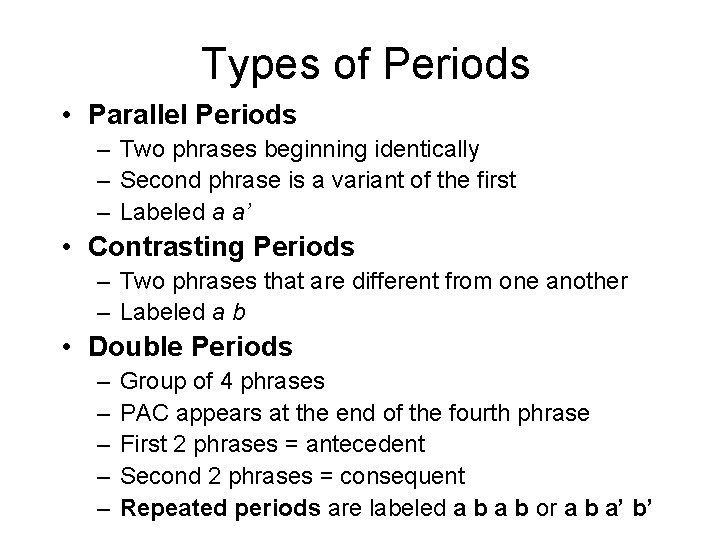 Types of Periods • Parallel Periods – Two phrases beginning identically – Second phrase Types of Periods • Parallel Periods – Two phrases beginning identically – Second phrase