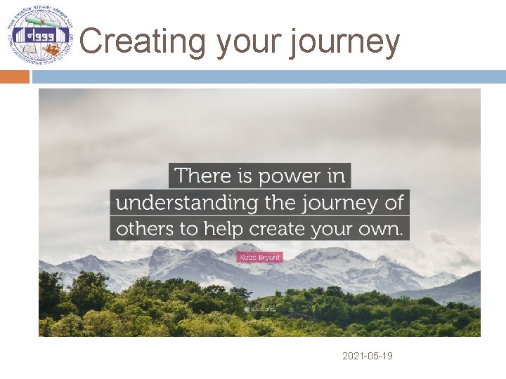 Creating your journey 2021 -05 -19 