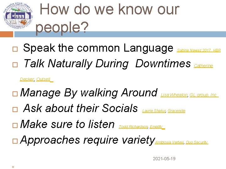 How do we know our people? Speak the common Language Talk Naturally During Downtimes