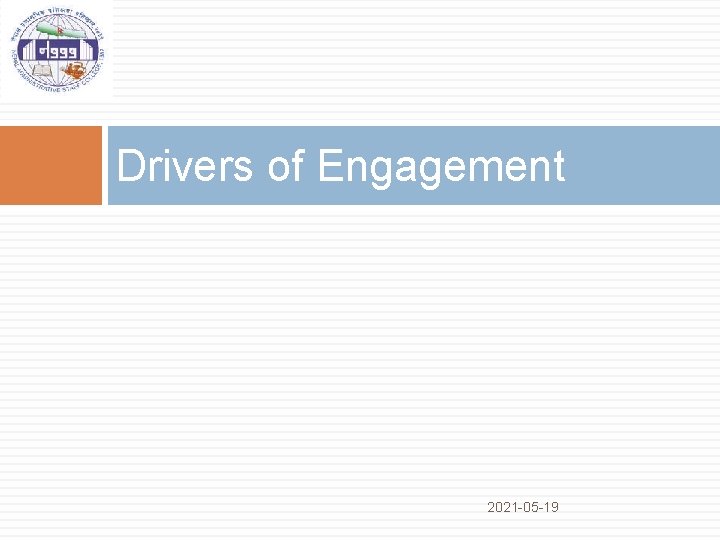 Drivers of Engagement 2021 -05 -19 