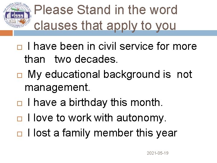 Please Stand in the word clauses that apply to you I have been in