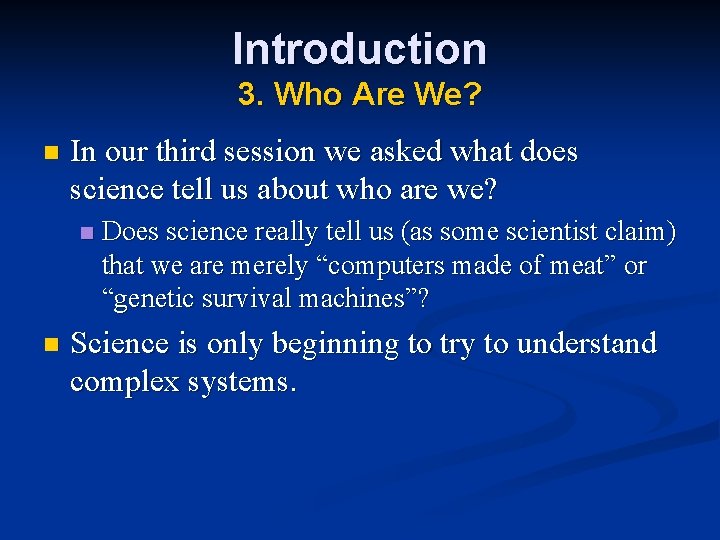 Introduction 3. Who Are We? n In our third session we asked what does