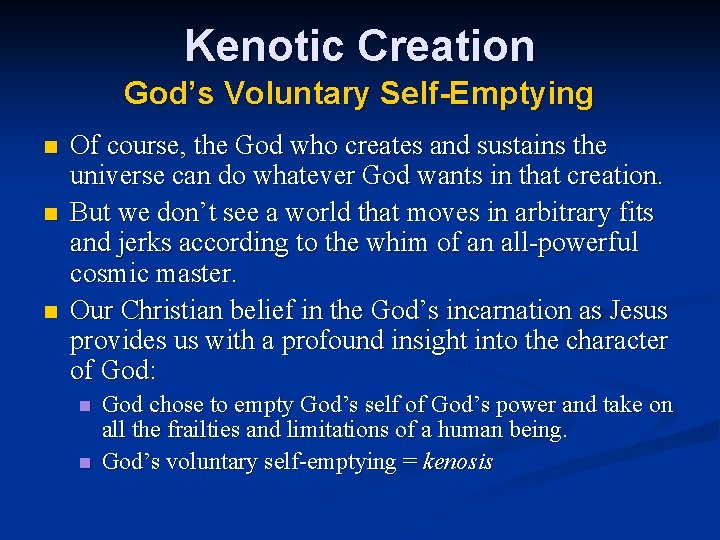 Kenotic Creation God’s Voluntary Self-Emptying n n n Of course, the God who creates