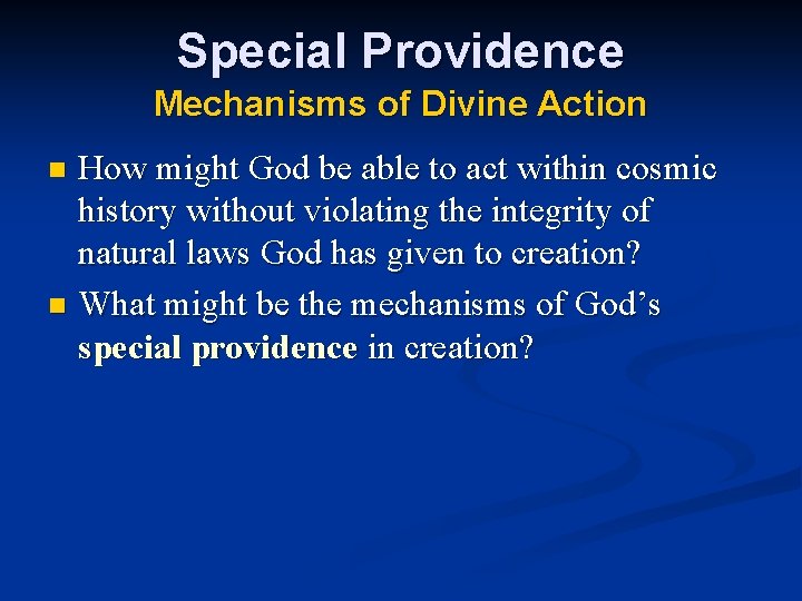 Special Providence Mechanisms of Divine Action How might God be able to act within