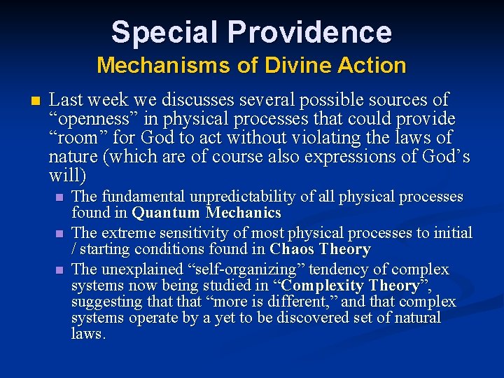 Special Providence Mechanisms of Divine Action n Last week we discusses several possible sources