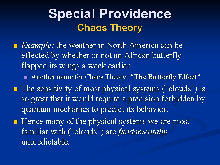Special Providence Chaos Theory n Example: the weather in North America can be effected