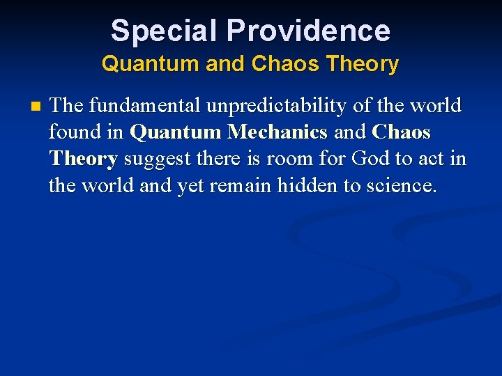 Special Providence Quantum and Chaos Theory n The fundamental unpredictability of the world found