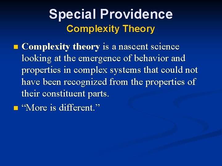 Special Providence Complexity Theory Complexity theory is a nascent science looking at the emergence